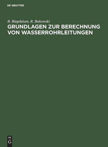 Grundlagen zur Berechnung von Wasserrohrleitungen (German Edition