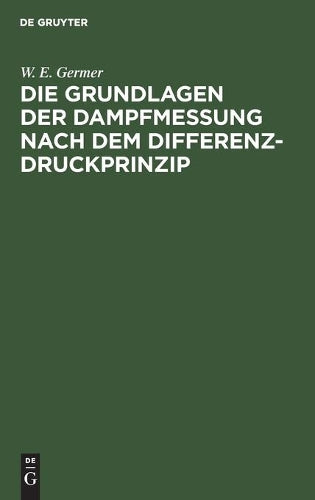 Die Grundlagen der Dampfmessung nach dem Differenzdruckprinzip (German Edition