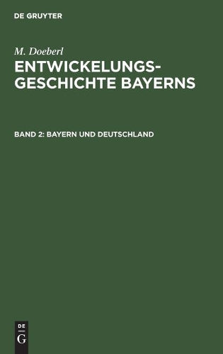 Bayern und Deutschland: Bayern und die Bismarckische Reichsgründung (German Edition