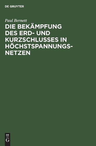 Die Bekämpfung des Erd- und Kurzschlusses in Höchstspannungsnetzen (German Edition