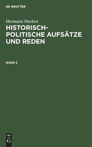 Hermann Oncken: Historisch-politische Aufsätze und Reden. Band 2 (German Edition