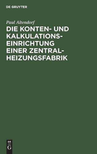 Die Konten- und Kalkulationseinrichtung einer Zentralheizungsfabrik (German Edition