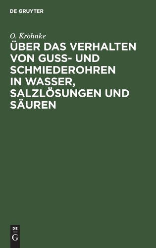 Über das Verhalten von Guß- und Schmiederohren in Wasser, Salzlösungen und Säuren (German Edition