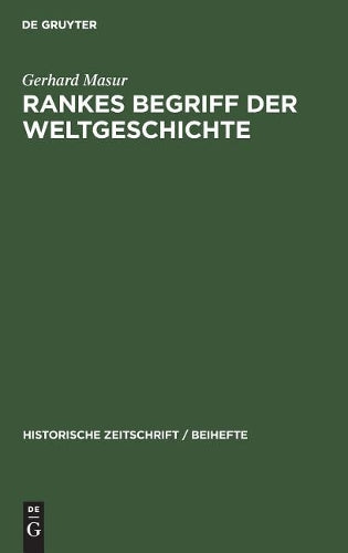 Rankes Begriff der Weltgeschichte (Historische Zeitschrift / Beihefte, 6) (German Edition