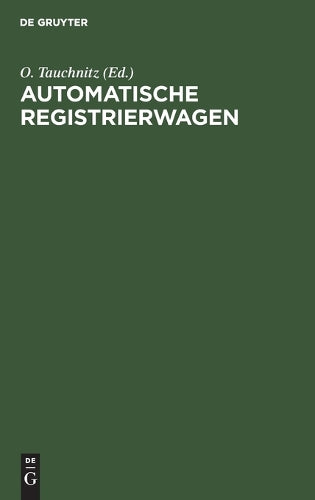 Automatische Registrierwagen: Eine Sammlung bewährter Konstruktionen nebst erläuterndem Text (German Edition
