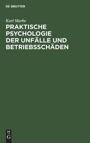 Praktische Psychologie der Unfälle und Betriebsschäden (German Edition