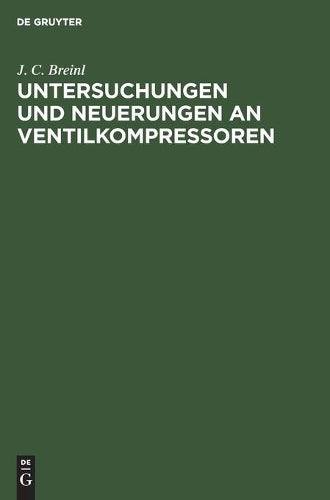 Untersuchungen und Neuerungen an Ventilkompressoren (German Edition