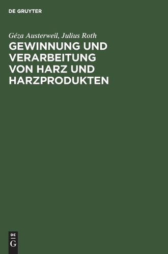 Gewinnung und Verarbeitung von Harz und Harzprodukten (German Edition