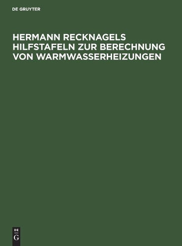 Hermann Recknagels Hilfstafeln zur Berechnung von Warmwasserheizungen (German Edition