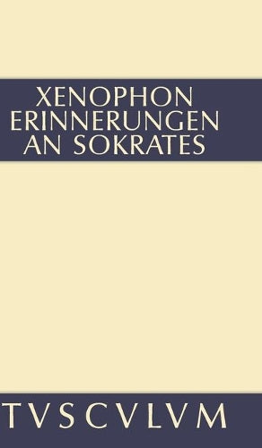 Erinnerungen an Sokrates: Griechisch - Deutsch (Sammlung Tusculum