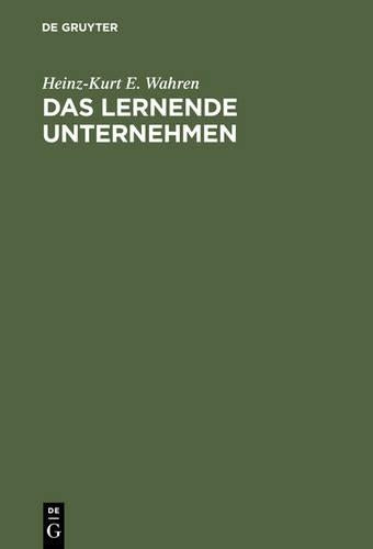 Das lernende Unternehmen: Theorie und Praxis des organisationalen Lernens (German Edition