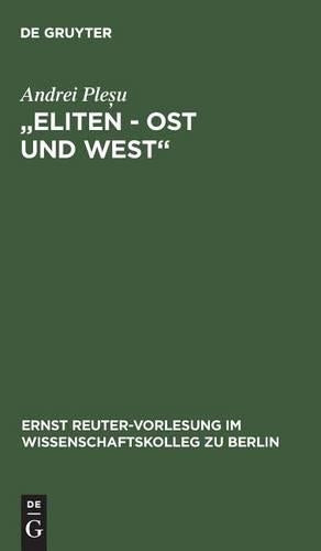 eliten - Ost Und West (Ernst Reuter-Vorlesung im Wissenschaftskolleg zu Berlin, 2000) (German Edition