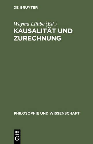 Kausalität und Zurechnung: Über Verantwortung in komplexen kulturellen Prozessen (Philosophie und Wissenschaft, 5) (German Edition