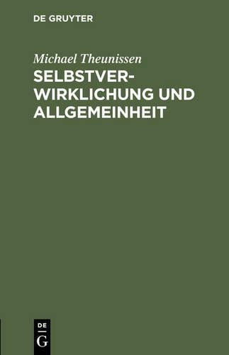 Selbstverwirklichung und Allgemeinheit: Zur Kritik des gegenwärtigen Bewußtseins (German Edition