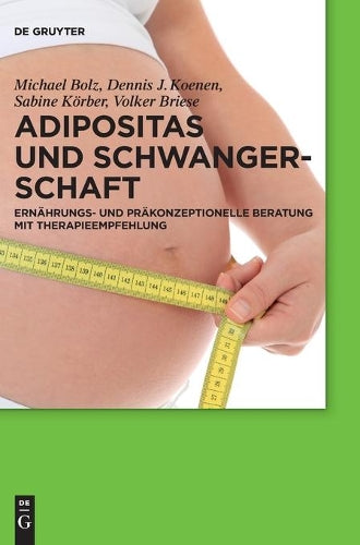 Adipositas und Schwangerschaft: Ernährungs- und präkonzeptionelle Beratung mit Therapieempfehlung (German Edition