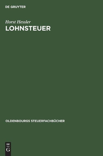 Lohnsteuer: Lehr- und Lernbuch (Oldenbourgs Steuerfachbücher) (German Edition