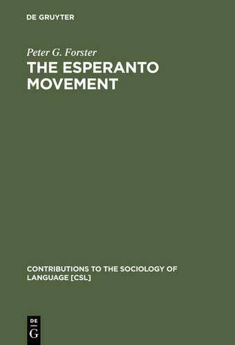 The Esperanto Movement (Contributions to the Sociology of Language , 32