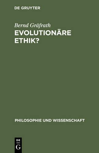 Evolutionäre Ethik?: Philosophische Programme, Probleme und Perspektiven der Soziobiologie (Philosophie und Wissenschaft, 14) (German Edition