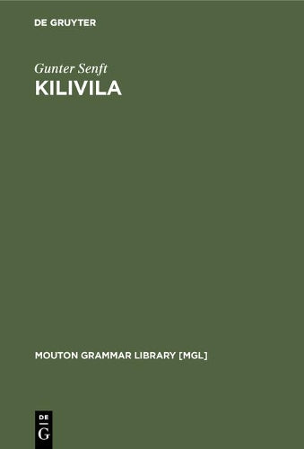 Kilivila: The Language of the Trobriand Islanders (Mouton Grammar Library , 3