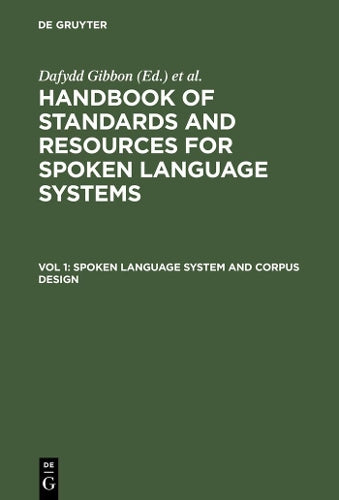 Spoken Language System and Corpus Design (Handbook of Standards and Resources for Spoken Language Systems, 1