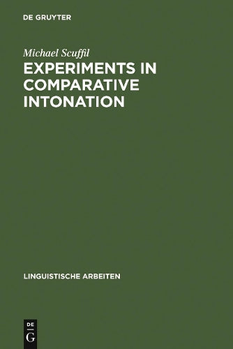 Experiments in Comparative Intonation: A Case-Study of English and German (Linguistische Arbeiten, 114