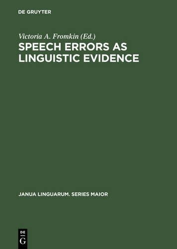 Speech Errors as Linguistic Evidence (Janua Linguarum. Series Maior