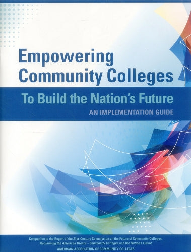 Empowering Community Colleges To Build the Nation's Future