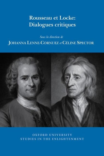 Rousseau et Locke: Dialogues critiques: 2022:07 (Oxford University Studies in the Enlightenment
