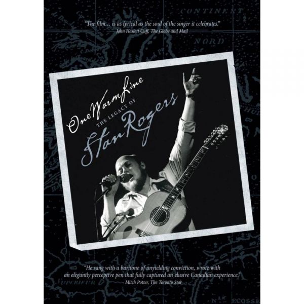Stan Rogers: One Warm Line - The Legacy of Stan Rogers