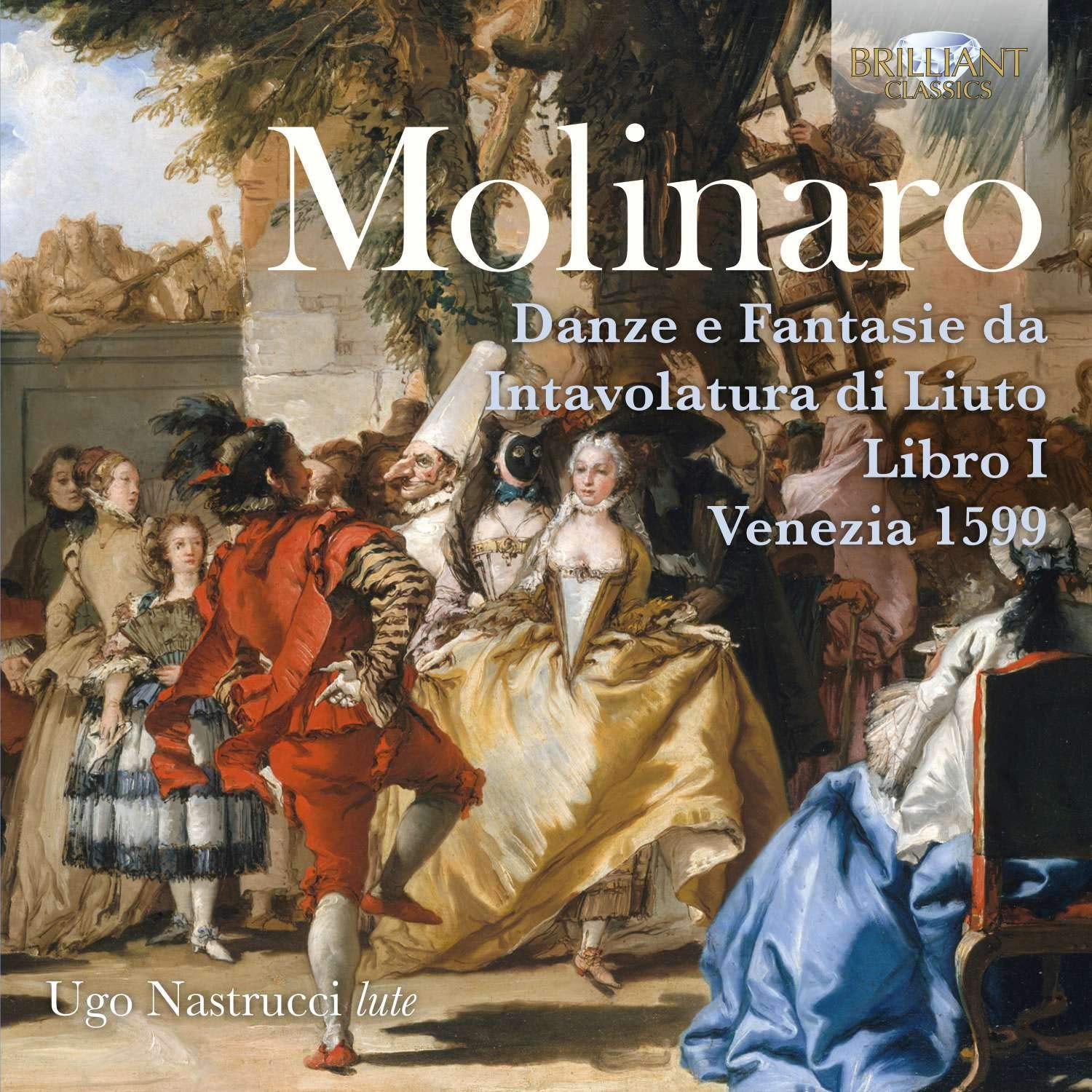 Molinaro: Danze E Fantasie Da Intavolatura Di Liuto Libro I...