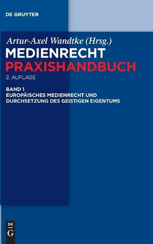 Europäisches Medienrecht und Durchsetzung des geistigen Eigentums (Medienrecht. Praxishandbuch, 1) (German Edition