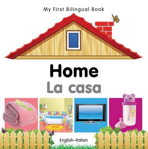 My First Bilingual Book - Home (English-Italian)