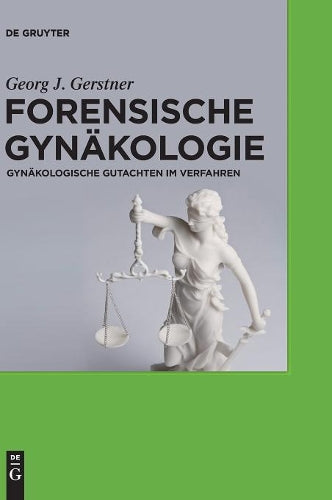 Forensische Gynäkologie: Gynäkologische Gutachten im Verfahren (German Edition