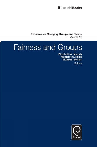 Fairness and Groups: 13 (Research on Managing Groups and Teams, 13