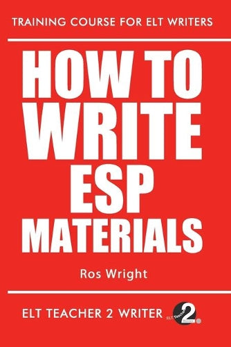 How To Write ESP Materials: 6 (Training Course For ELT Writers