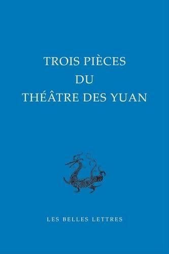 Trois Pieces Du Theatre Des Yuan