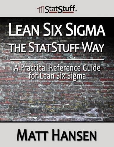 Lean Six Sigma the StatStuff Way