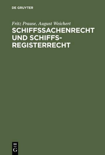 Schiffssachenrecht und Schiffsregisterrecht: Formularbuch für das Seeschiffs-, Binnenschiffs- und Schiffsbau-Register nebst Beispielen für Verträge, ... u.a. mit Erläuterungen (German Edition