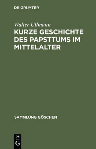 Kurze Geschichte des Papsttums im Mittelalter (Sammlung Göschen, 2211) (German Edition