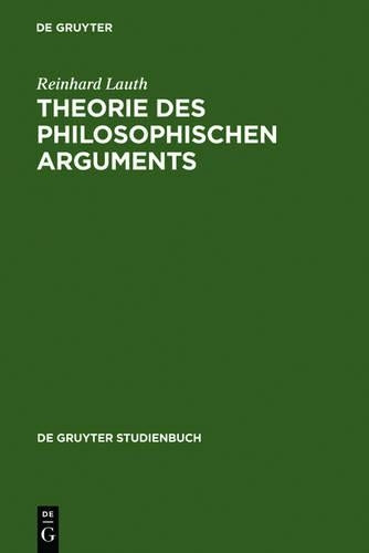 Theorie des philosophischen Arguments: Der Ausgangspunkt und seine Voraussetzungen (De Gruyter Studienbuch) (German Edition