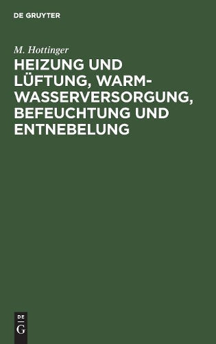 Heizung und Lüftung, Warmwasserversorgung, Befeuchtung und Entnebelung: Leitfaden für Architekten und Bauherrn (German Edition