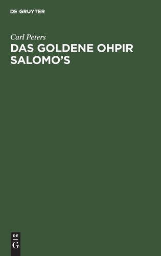 Das Goldene Ohpir Salomo’s: Eine Studie zur Geschichte der Phönikischen Weltpolitik (German Edition