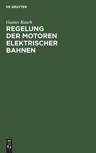 Regelung der Motoren elektrischer Bahnen (German Edition