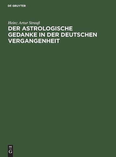 Der astrologische Gedanke in der deutschen Vergangenheit (German Edition