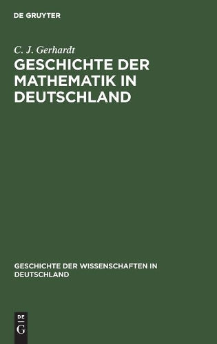 Geschichte der Mathematik in Deutschland (Geschichte der Wissenschaften in Deutschland, 17) (German Edition