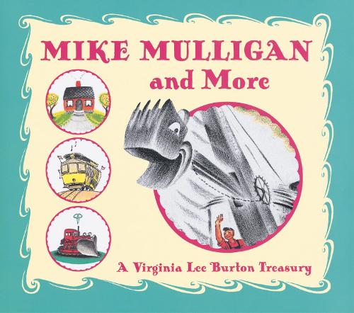 Mike Mulligan and More: Virginia Lee Burton Treasury