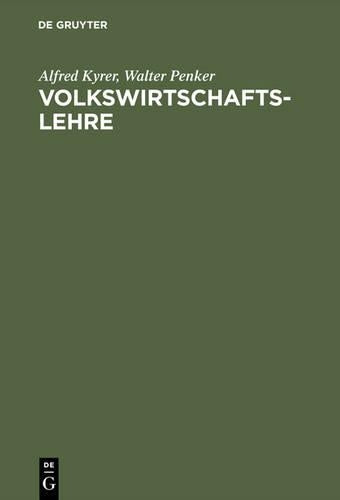 Volkswirtschaftslehre: Grundzüge der Wirtschaftstheorie und -politik (German Edition