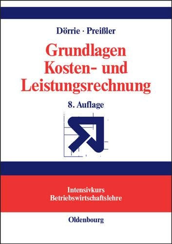 Grundlagen Kosten- und Leistungsrechnung (Intensivkurs Betriebswirtschaftslehre) (German Edition