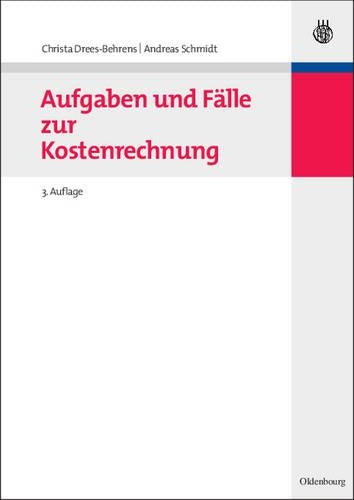 Aufgaben und Fälle zur Kostenrechnung (Managementwissen für Studium und Praxis) (German Edition