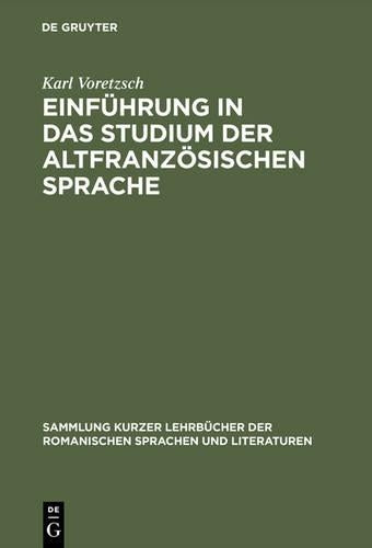 Einführung in das Studium der altfranzösischen Sprache (Sammlung kurzer Lehrbücher der romanischen Sprachen und Literaturen, 1) (German Edition